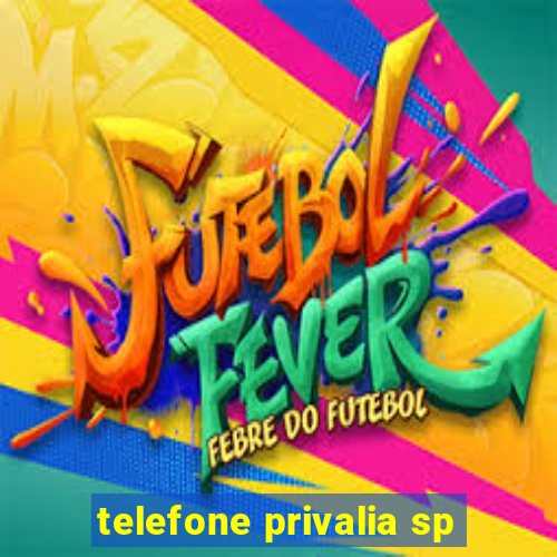 telefone privalia sp